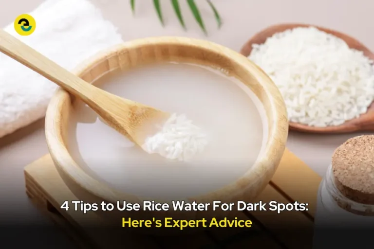 4 Tips to Use Rice Water For Dark Spots